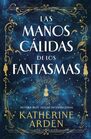 Las manos calidas de los fantasmas