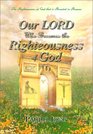 Our LORD Who Becomes the Righteousness of God