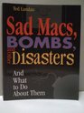 Sad Macs Bombs and Other Disasters  And What to Do About Them