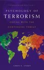 Psychology of Terrorism Condensed Edition  Coping with the Continuing Threat