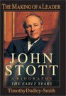 John Stott The Making of a Leader  A Biography  The Early Years