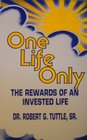 One life only The rewards of an invested life