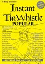 Instant Tin Whistle  Popular Melodies