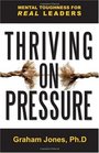 Thriving on Pressure Mental Toughness for Real Leaders