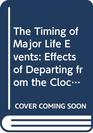 The Timing of Major Life Events Effects of Departing from the Clock
