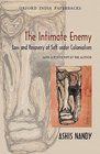 The Intimate Enemy Loss and Recovery of Self Under Colonialism