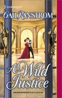A Wild Justice (Harlequin Historical, No 617)