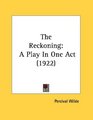 The Reckoning A Play In One Act