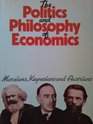 Politics and Philosophy of Economics Marxians Keynesians and Austrians