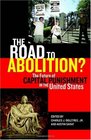 The Road to Abolition The Future of Capital Punishment in the United States