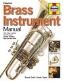 Brass Instrument Manual How to buy maintain and set up your trumpet trombone tuba horn and cornet
