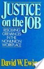 Justice on the Job Resolving Grievances in the Nonunion Workplace