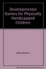 Developmental Games for Physically Handicapped Children