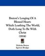 Breton's Longing Of A Blessed Heart Which Loathing The World Doth Long To Be With Christ