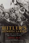 Hitler's Beneficiaries Plunder Racial War and the Nazi Welfare State