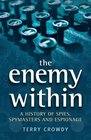 The Enemy Within A History of Spies Spymasters and Espionage