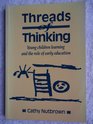 Threads of Thinking Young Children Learning and the Role of Early Education