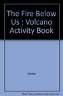 The Fire Below Us  Volcano Activity Book