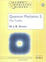 Quantum Mechanics 2 The Toolkit