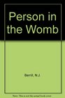 PERSON IN THE WOMB