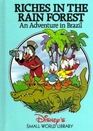 Riches in the Rain Forest: An Adventure in Brazil (Disney's Small World Library)