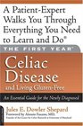 The First Year Celiac Disease and Living GlutenFree An Essential Guide for the Newly Diagnosed