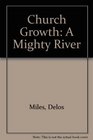 Church Growth A Mighty River