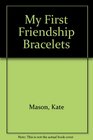 My First Friendship Bracelets