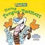 Zany Tonguetwisters