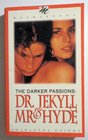 The Darker Passions: Dr. Jekyll and Mr. Hyde (Darker Passions)