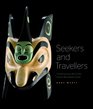 Seekers and Travellers Contemporary Art of the Pacific Northwest Coast