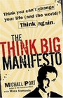 The Think Big Manifesto Think You Can't Change Your Life  Think Again