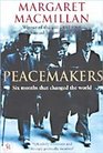 Peacemakers Six Months That Changed the World