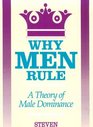 Why Men Rule A Theory of Male Dominance