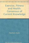 Exercise Fitness and Health A Consensus of Current Knowledge