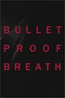 Christine Borland Bullet Proof Breath