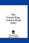 The Corsair King A Kaloz Kiraly
