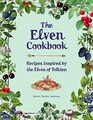 The Elven Cookbook Recipes Inspired by the Elves of Tolkien