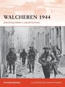 Walcheren 1944 Storming Hitler's island fortress