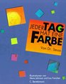 Jeder Tag hat eine Farbe