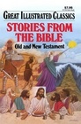 Great Illustrated Classics Stories from the Bible Old  New Testament