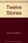 Twelve Stories