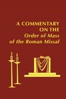 A Commentary on the Order of Mass of the Roman Missal New English Translation