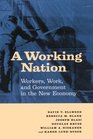 A Working Nation Workers Work and Government in the New Economy