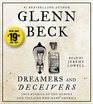 Dreamers and Deceivers True and Untold Stories of the Heroes and Villains Who Made America