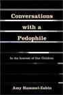 Conversations With a Pedophile: In the Interest of our Children