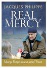 Real Mercy Mary Forgiveness and Trust