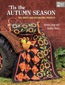 Tis the Autumn Season Fall Quilts and Decorating Projects