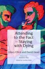 Attending to the Fact Staying With Dying