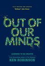 Out Of Our Minds: Learning to be Creative
